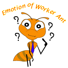 [LINEスタンプ] Emotion of Worker Ant